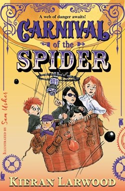 Carnival of the spider by Kieran Larwood