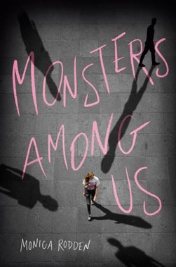 Monsters among us by Monica Rodden