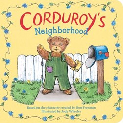 Corduroy's neighborhood by Jody Wheeler