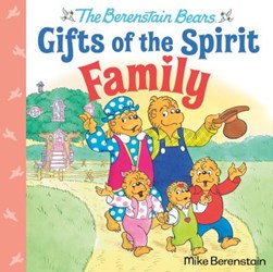 Gifts of the spirit. Family by Mike Berenstain