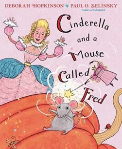 Cinderella and a mouse called Fred by Deborah Hopkinson