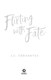 Flirting with fate by Jennifer Cervantes