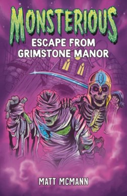 Escape from Grimstone Manor (Monsterious, Book 1) by Matt McMann