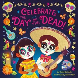 Celebrate the Day of the Dead! by Diane de Anda