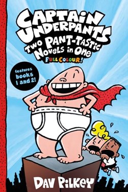 Captain Underpants Books 1 & 2 Full Colour P/B by Dav Pilkey