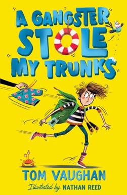 A gangster stole my trunks by Tom Vaughan