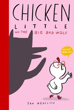 Chicken Little And The Big Bad Wolf P/B by Sam Wedelich