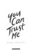 You Can Trust Me P/B by Gina Blaxill