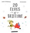 20 elves at bedtime by Mark Sperring