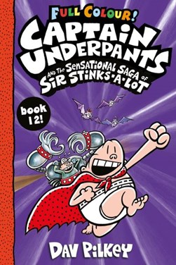 Captain Underpants 12 - Full Colour P/B by Dav Pilkey
