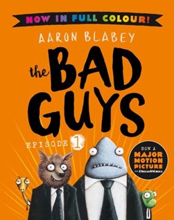 The bad guys. Episode 1 by Aaron Blabey