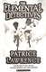Elemental Detectives P/B by Patrice Lawrence