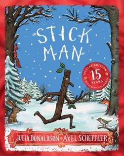 Stick Man 15th Anniversary Edition P/B by Julia Donaldson