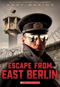 Escape from East Berlin by Andy Marino