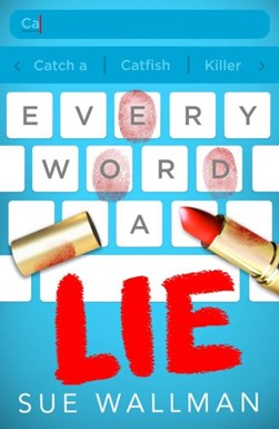 Every word a lie by Sue Wallman