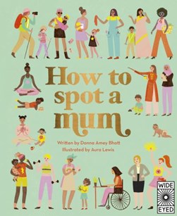 How to spot a mum by Donna Amey Bhatt