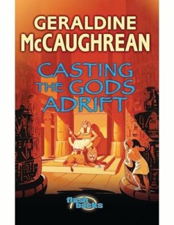 Casting the gods adrift by Geraldine McCaughrean