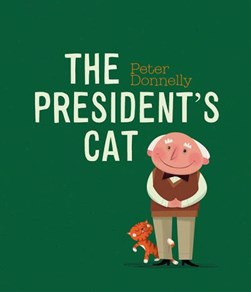 The president's cat by Peter Donnelly
