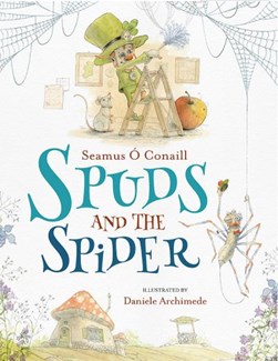 Spuds and the spider by Seamus Ó Conaill