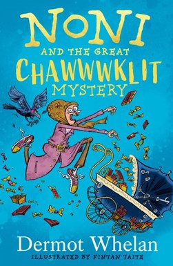Noni And The Great Chaaawklit Mystery P/B by Dermot Whelan