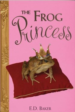 The frog princess by E. D. Baker