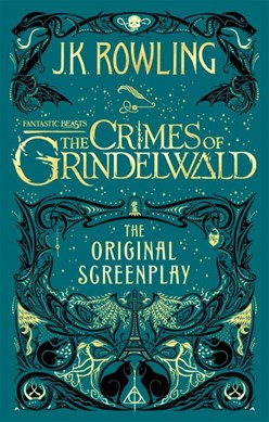 Fantastic Beasts The Crimes of Grindelwald The Original Scre by J. K. Rowling
