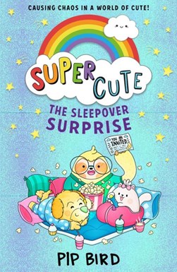 Super Cute – The Sleepover Surprise P/B by Pip Bird
