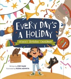 Every day's a holiday by Stef Wade