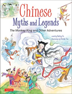 Chinese myths and legends by Shelley Fu