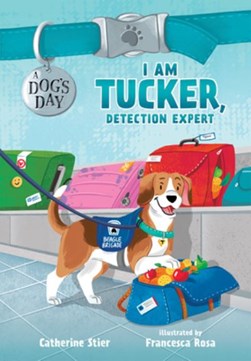 I Am Tucker, Detection Expert, 6 by Catherine Stier