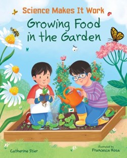 Growing food in the garden by Catherine Stier