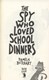 The spy who loved school dinners by Pamela Butchart