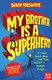 My brother is a superhero by David Solomons