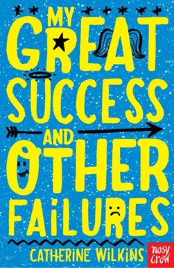 My great success and other failures by Catherine Wilkins