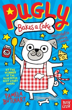 Pugly bakes a cake by Pamela Butchart