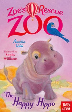 Zoe's Rescue Zoo The Happy Hippo P/B by Amelia Cobb