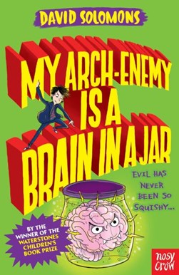 My Arch Enemy Is A Brain In A Jar P/B by David Solomons
