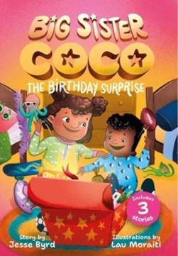 Big Sister Coco: A Birthday Surprise by Jesse Byrd