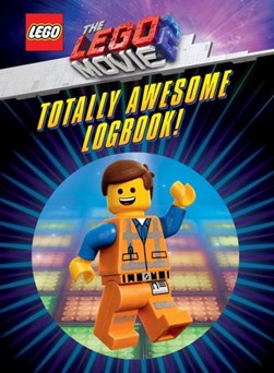 The LEGO Movie 2: Totally Awesome Logbook! by Scholastic