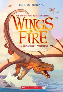 The Dragonet Prophecy (Wings of Fire #1) by Tui T Sutherland