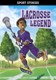 Lacrosse legend by Shawn Pryor