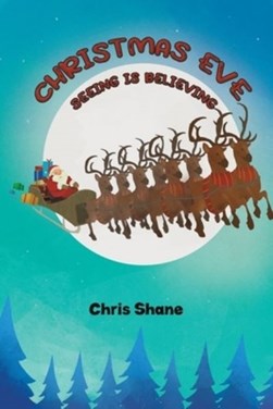Christmas Eve - seeing is believing by Chris Shane