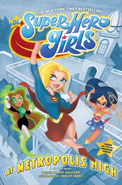 DC Super Hero Girls At Metropolis High P/B by Amy Wolfram