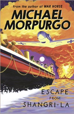 Escape From Shangri La P/B by Michael Morpurgo
