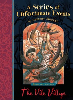 Unfortunate Events 7 Vile Village by Lemony Snicket