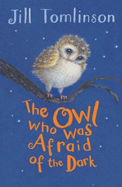 Owl Who Was Afraid Of The Dark P/B by Jill Tomlinson