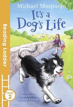 It's a dog's life by Michael Morpurgo