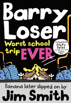 Barry Loser Worst School Trip Ever P/B by Barry Loser
