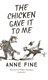 The chicken gave it to me by Anne Fine