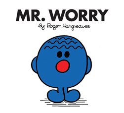 Mr. Worry by Roger Hargreaves